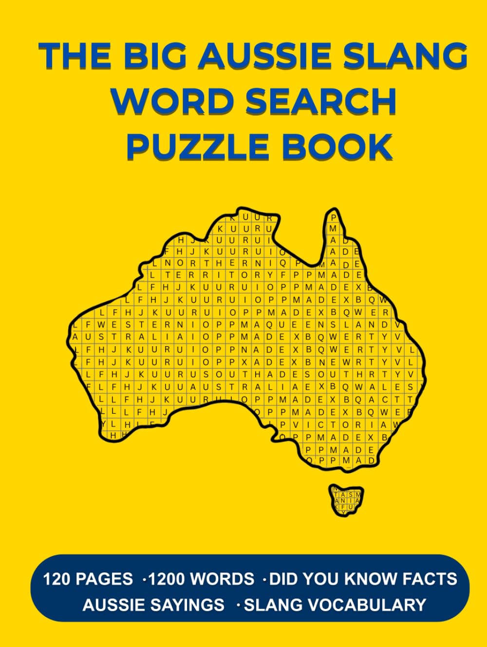 The Big Aussie Slang Word Search Puzzle Book: Find the Hidden Aussie Slang — 120 Word Search Puzzles for Adults and Teens (Aussie Puzzle Books)