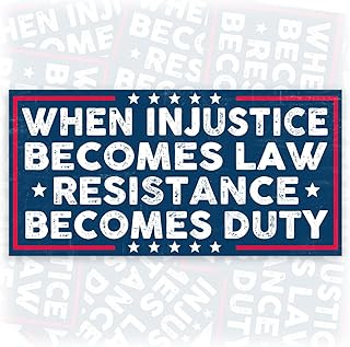 When Injustice Becomes Law Resistance Becomes Duty | Bumper Sticker or Car Magnet | Funny Meme Joke Magnetic Bumper Sticker for Cars [7.5x3.75]