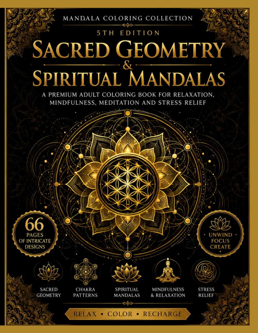 Sacred Geometry & Spiritual Mandalas: A Premium Adult Coloring Book for Relaxation, Mindfulness, Meditation and Stress Relief (Mandala Coloring Collection)
