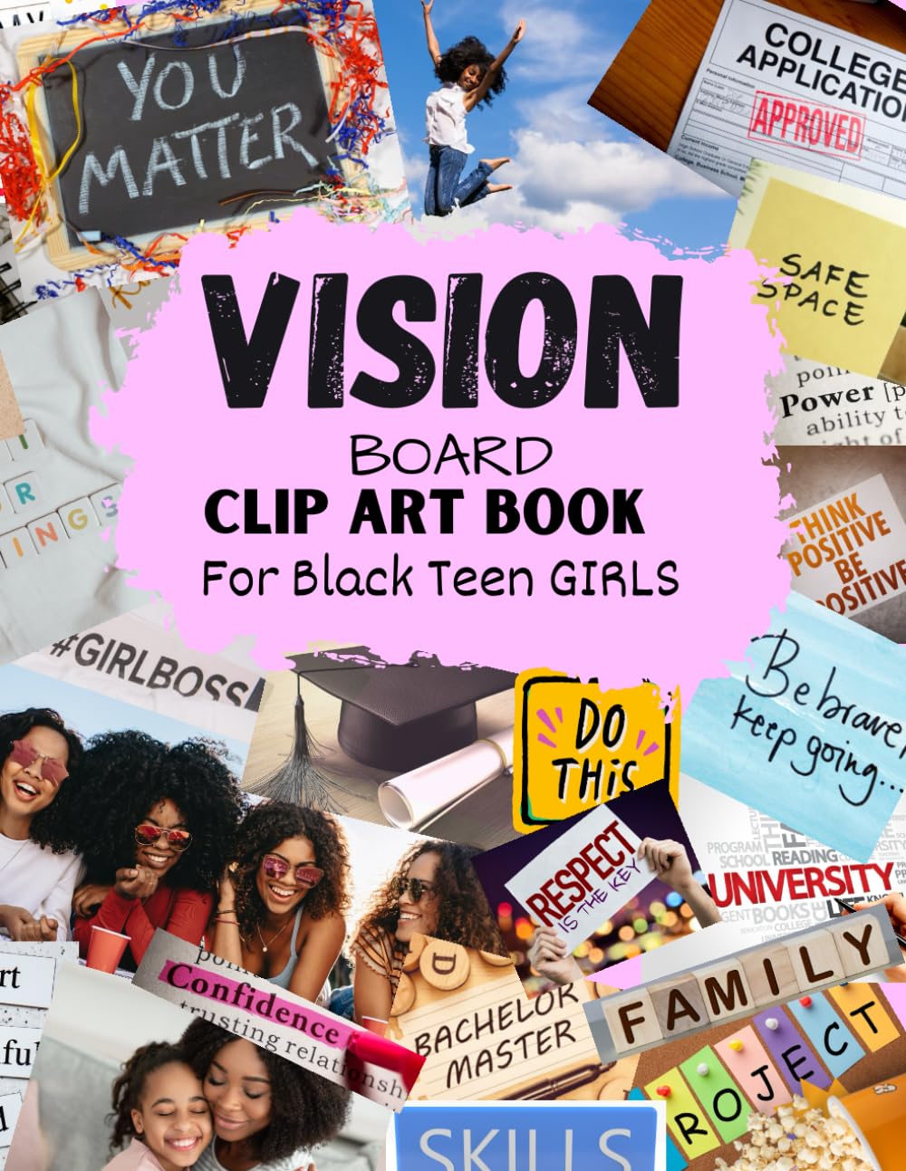 Vision Board Clip Art for Black Teen Girls: Inspirational Words Life Aspects & Images in All Categories Visualizing Your Life Goals & Dreams Money Relationship Health