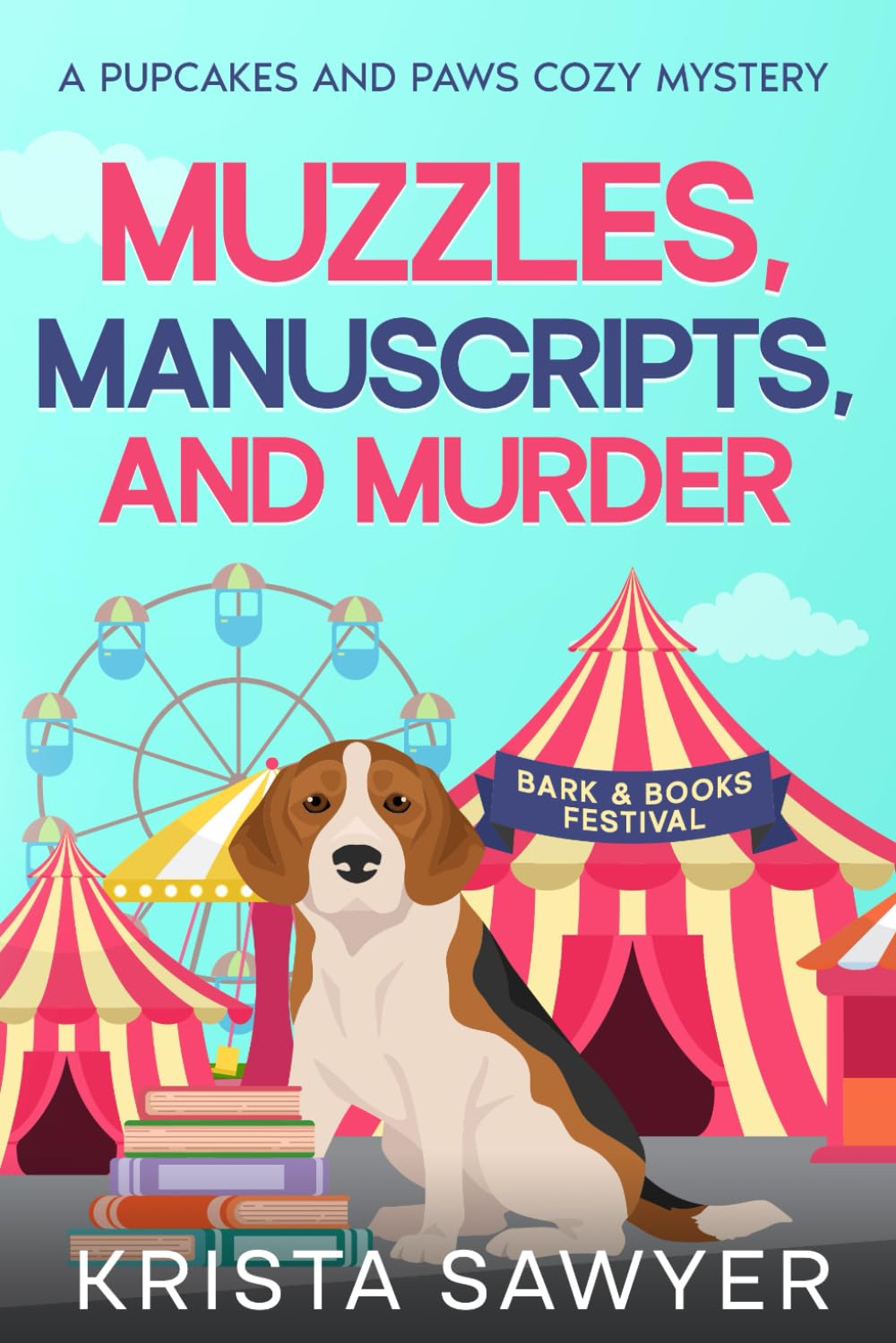 Muzzles, Manuscripts, and Murder: A Totally Delightful Small Town Cozy Murder Mystery (A Pupcakes and Paws Cozy Mystery)