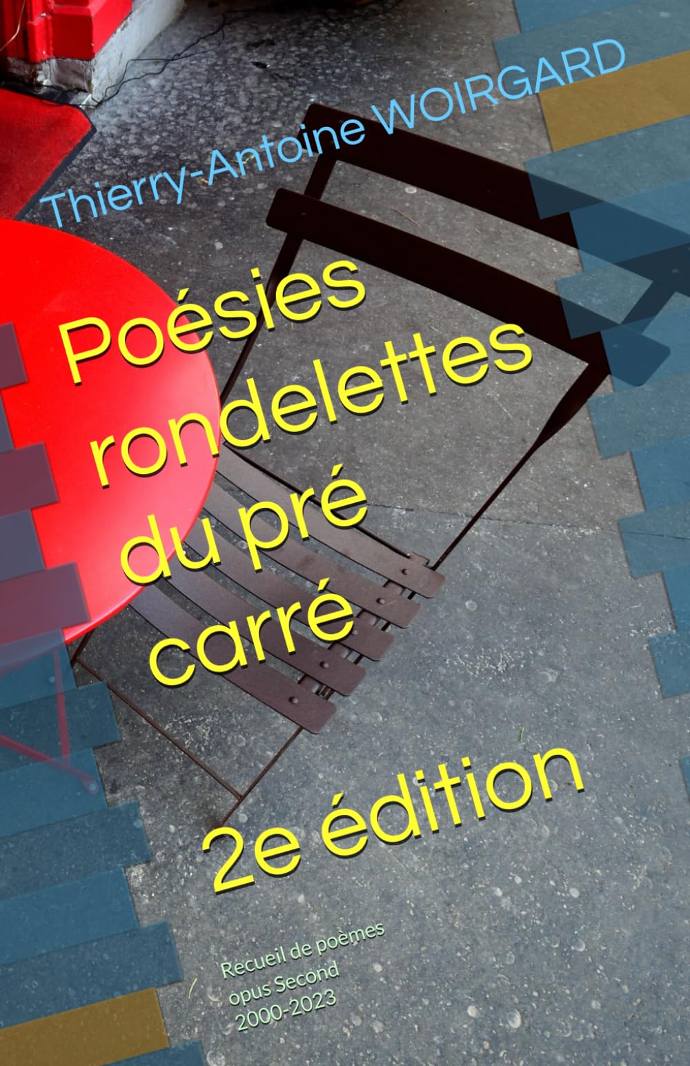 Poésies rondelettes du pré carré: Opus Second, Seconde édition