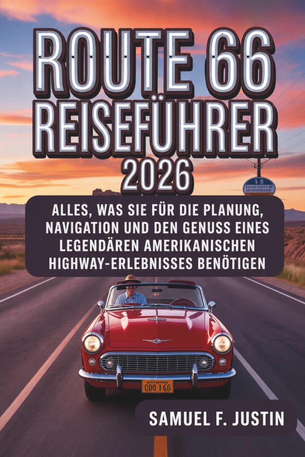 Route 66 Reiseführer 2026: Alles, was Sie für die Planung, Navigation und den Genuss eines legendären amerikanischen Highway-Erlebnisses benötigen
