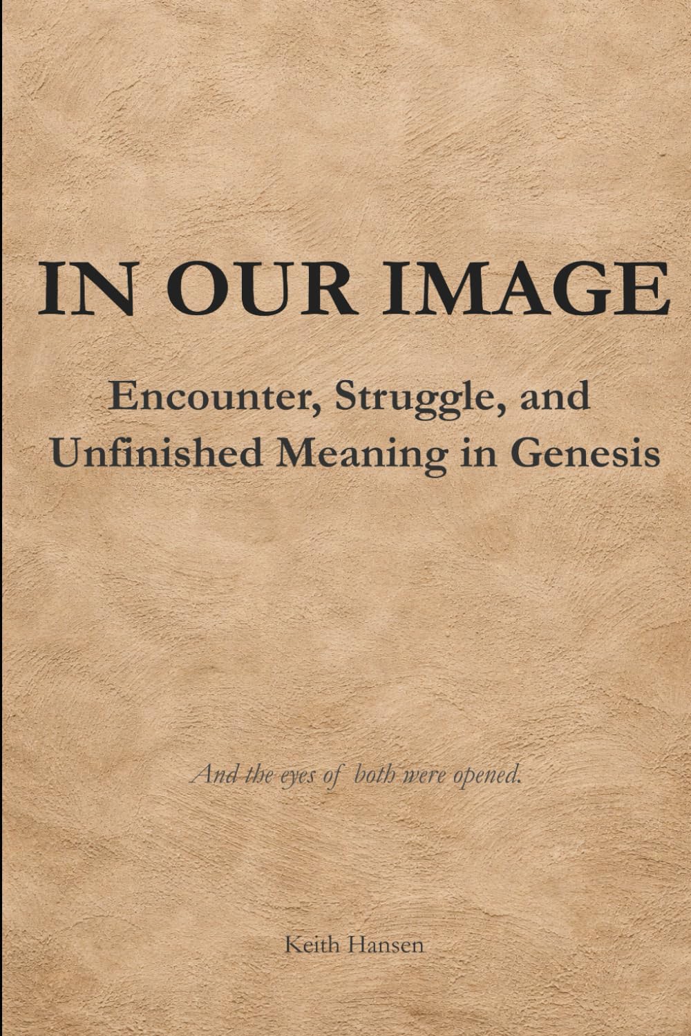 In Our Image: Encounter, Struggle, and Unfinished Meaning in Genesis: 1