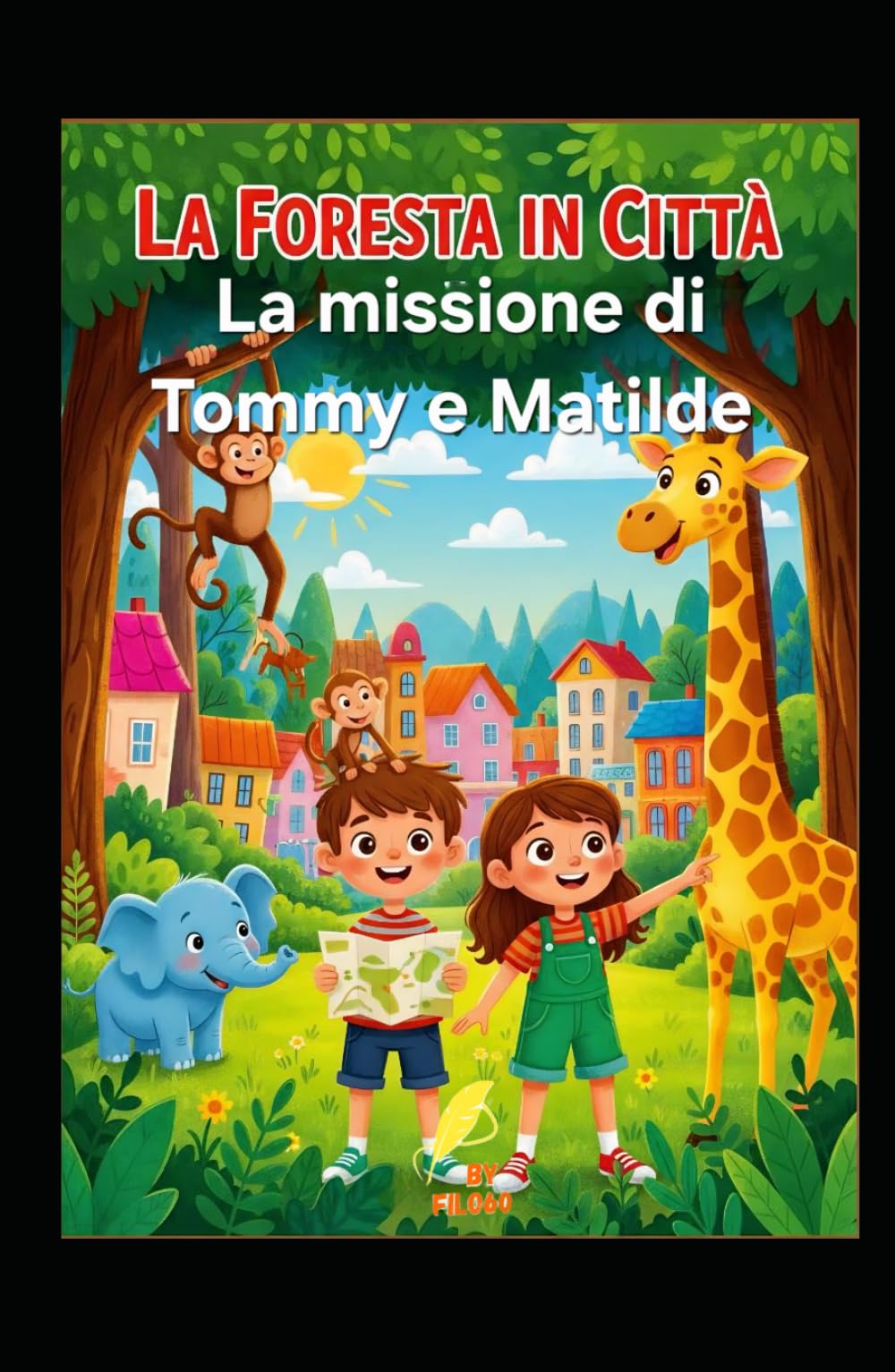 La Foresta in Città: La missione di Tommy e Matilde (ESPLORAMONDO – Libri per crescere e scoprire il mondo)