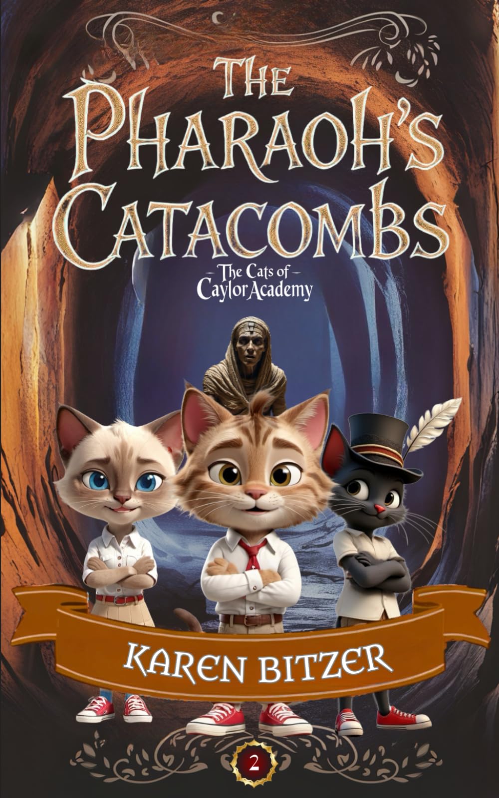The Cats of Caylor Academy: The Pharaoh's Catacombs: 2 (The Cats of Caylor Academy: A Middle Grade Fantasy Adventure)