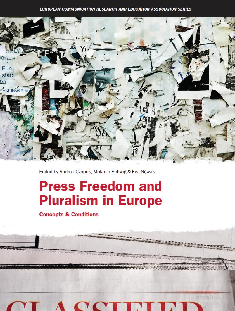 Press Freedom and Pluralism in Europe: Concepts and Conditions (European Communication Research and Education Association)