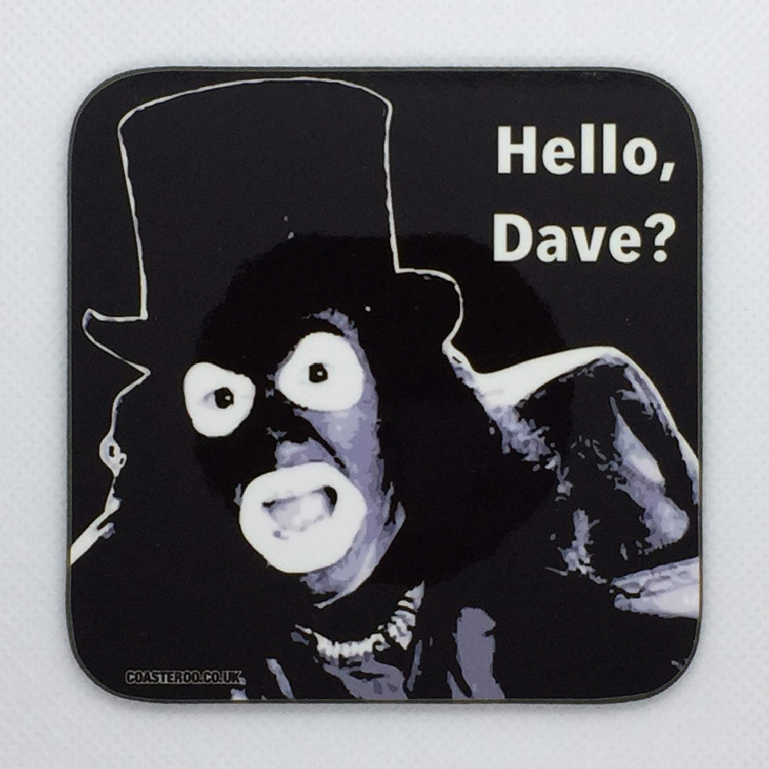 Coasteroo Black Hello, Dave? - Papa Lazarou From League Of Gentlemen - Drinks Coaster - Hardboard - 9Cm X 9Cm - Gloss Finish