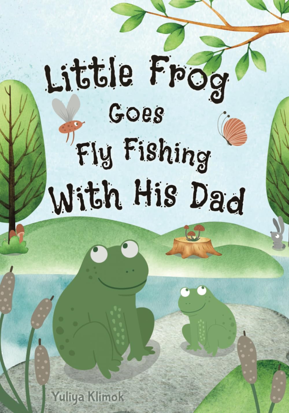 Little Frog Goes Fly Fishing With His Dad: Cute and Funny Picture Storybook About a Little Frog Going Fly Fishing With His Dad. Join In On The ... Picture Book. (Little Frog Adventures)