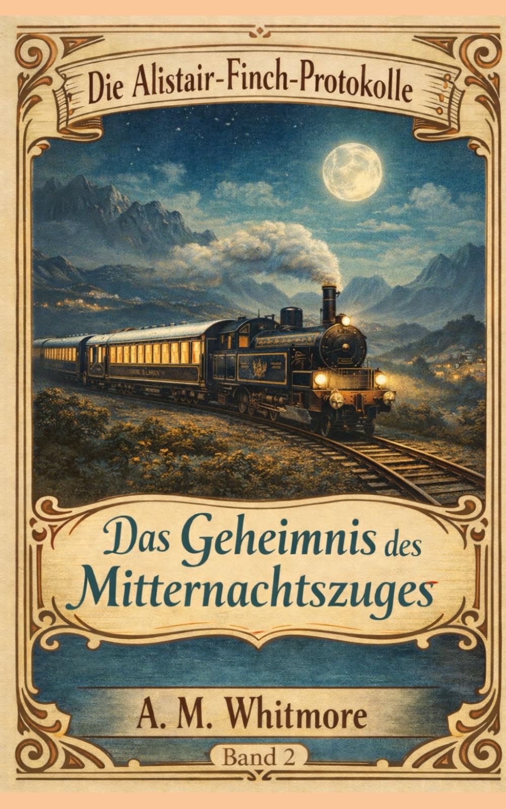 Das Geheimnis des Mitternachtszuges (Die Alistair Finch Protokolle)