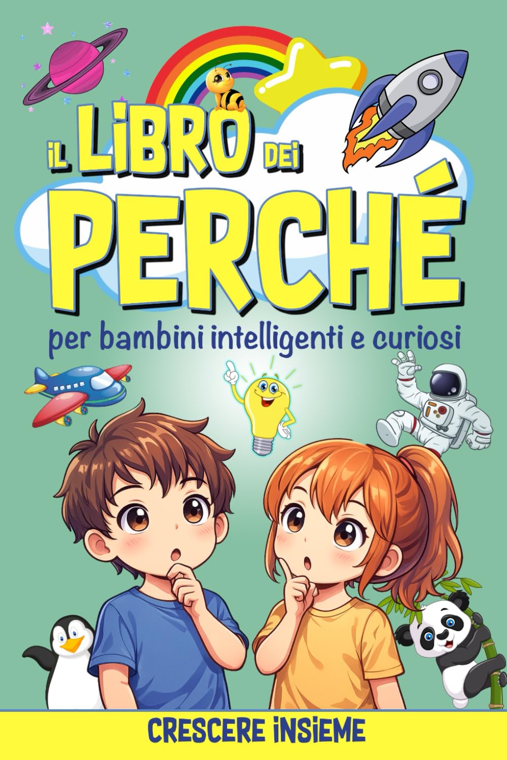 IL LIBRO DEI PERCHÉ per bambini intelligenti e curiosi: 180 risposte semplici e divertenti alle domande dei bambini sul mondo, sugli animali, sul corpo umano, sullo spazio e sulla natura