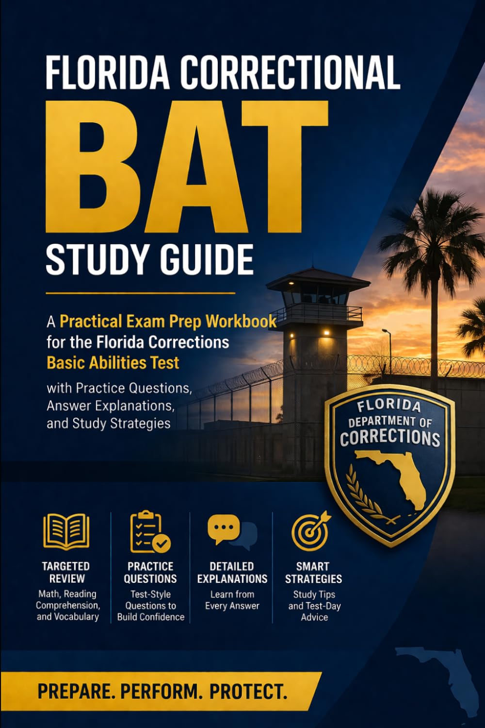 Florida Correctional BAT Study Guide: A Practical Exam Prep Workbook for the Florida Corrections Basic Abilities Test with Practice Questions, Answer Explanations, and Study Strategies