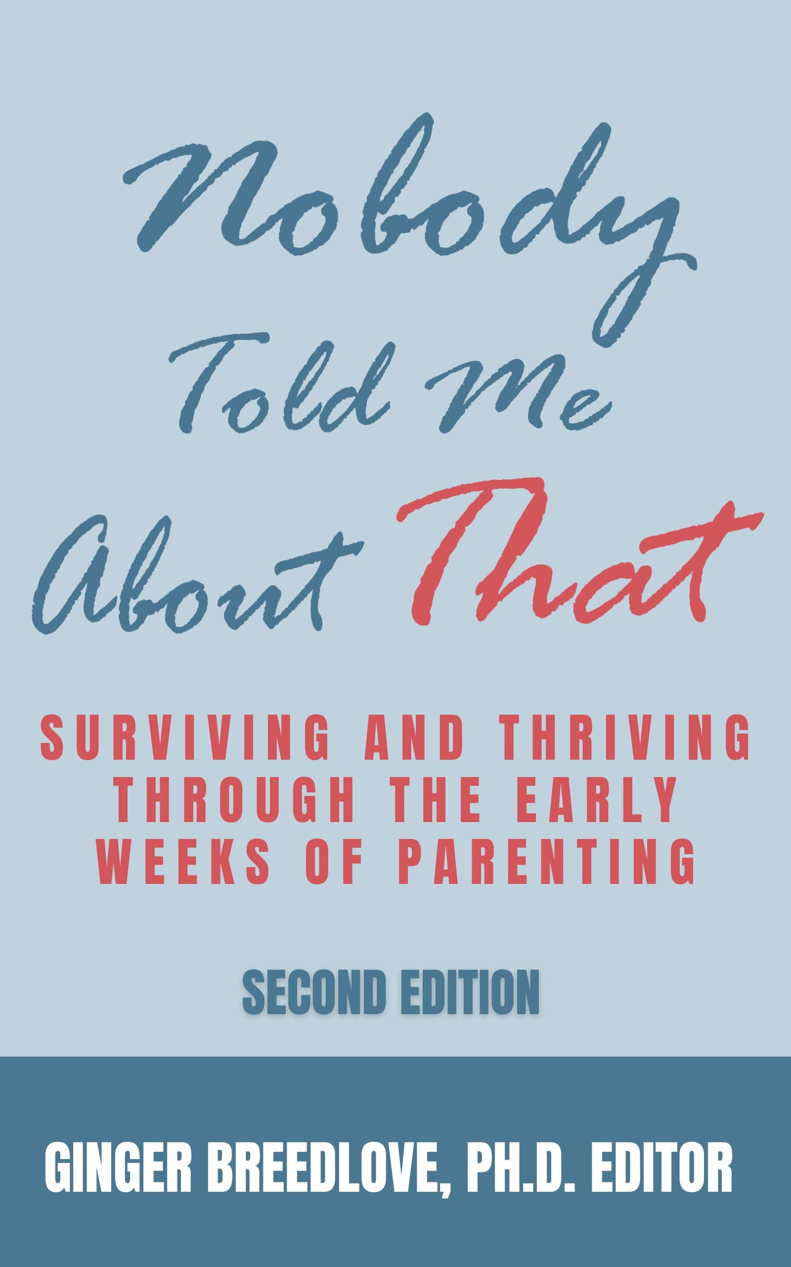 Nobody Told Me About That: Surviving and Thriving the Early Weeks of Parenting