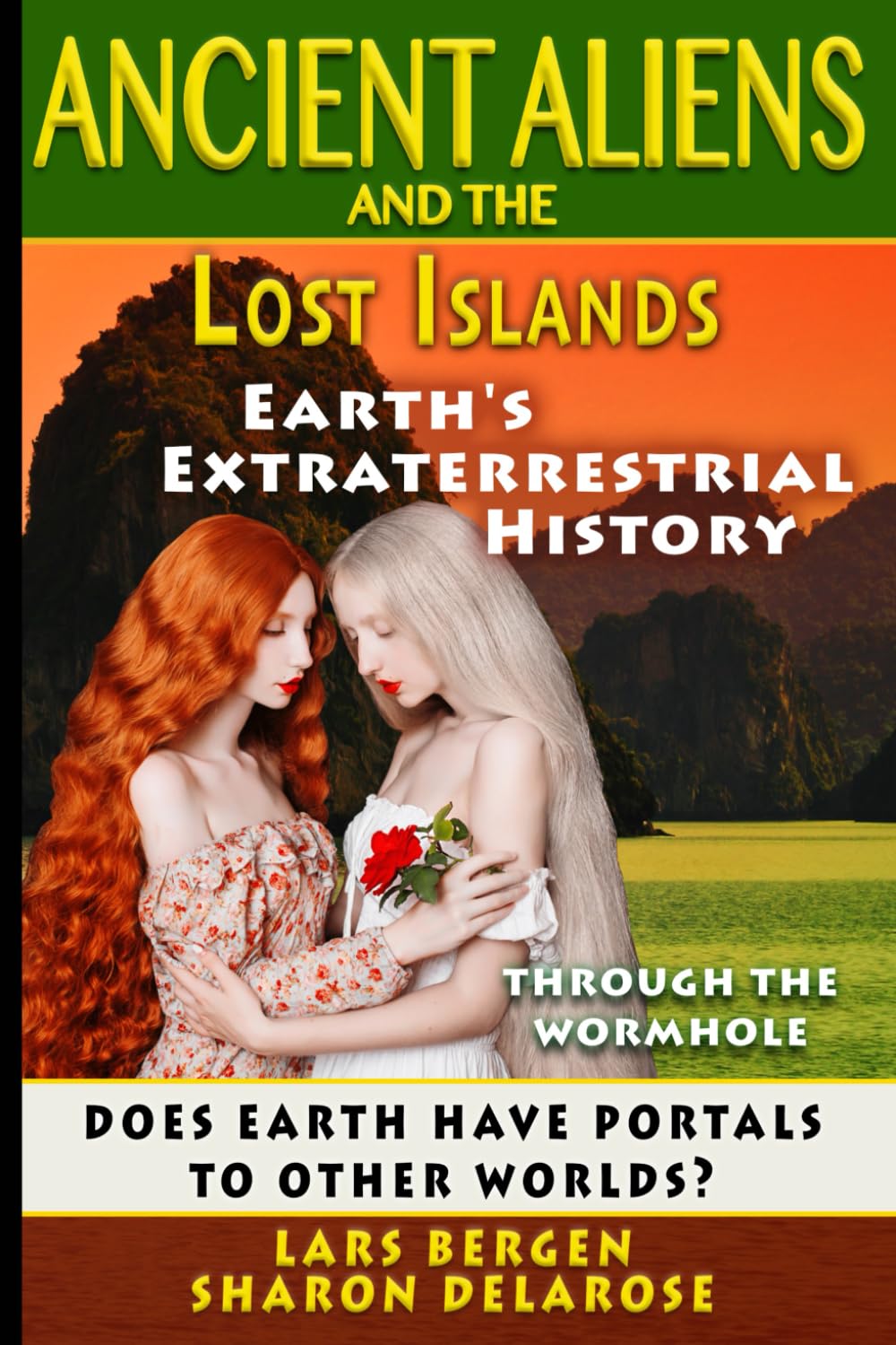 Ancient Aliens and the Lost Islands: Through the Wormhole: Volume 1 (Earth's Extraterrestrial History - Through the Wormhole)