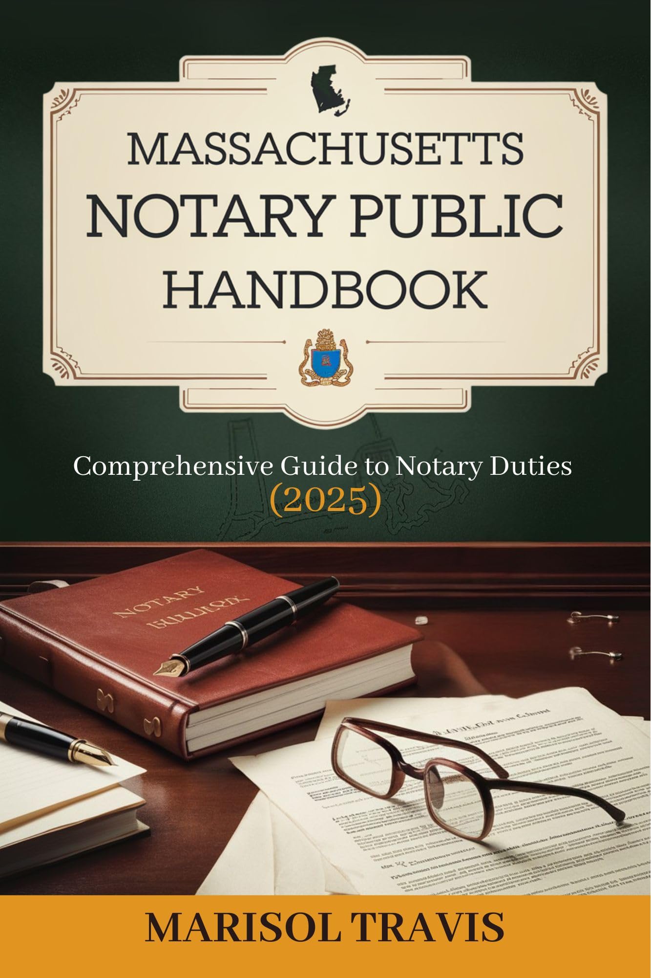 Massachusetts Notary Public Handbook: Comprehensive Guide to Notary Duties (2025)