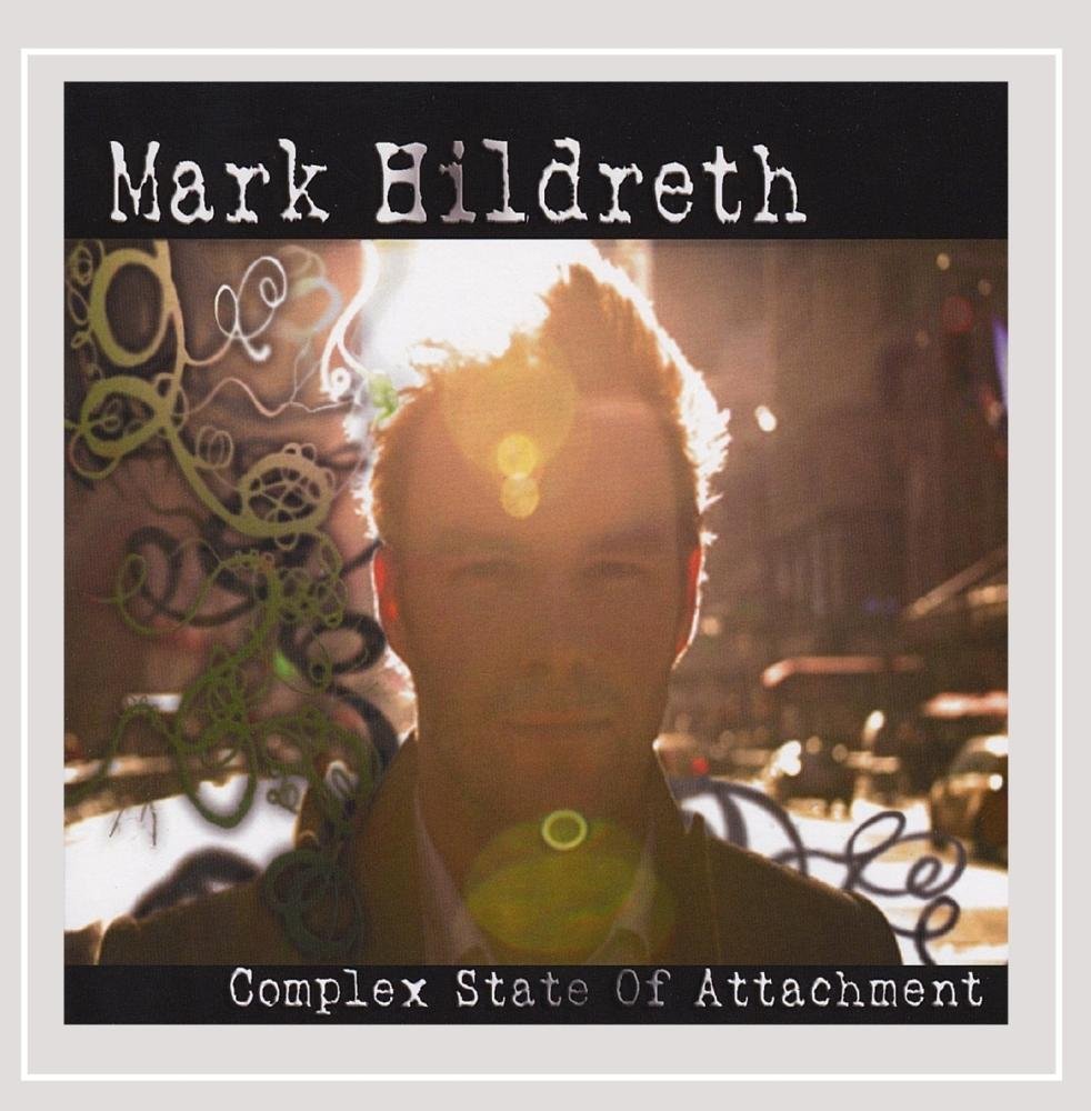 Complex State of Attachment [Audio CD] Mark Hildreth