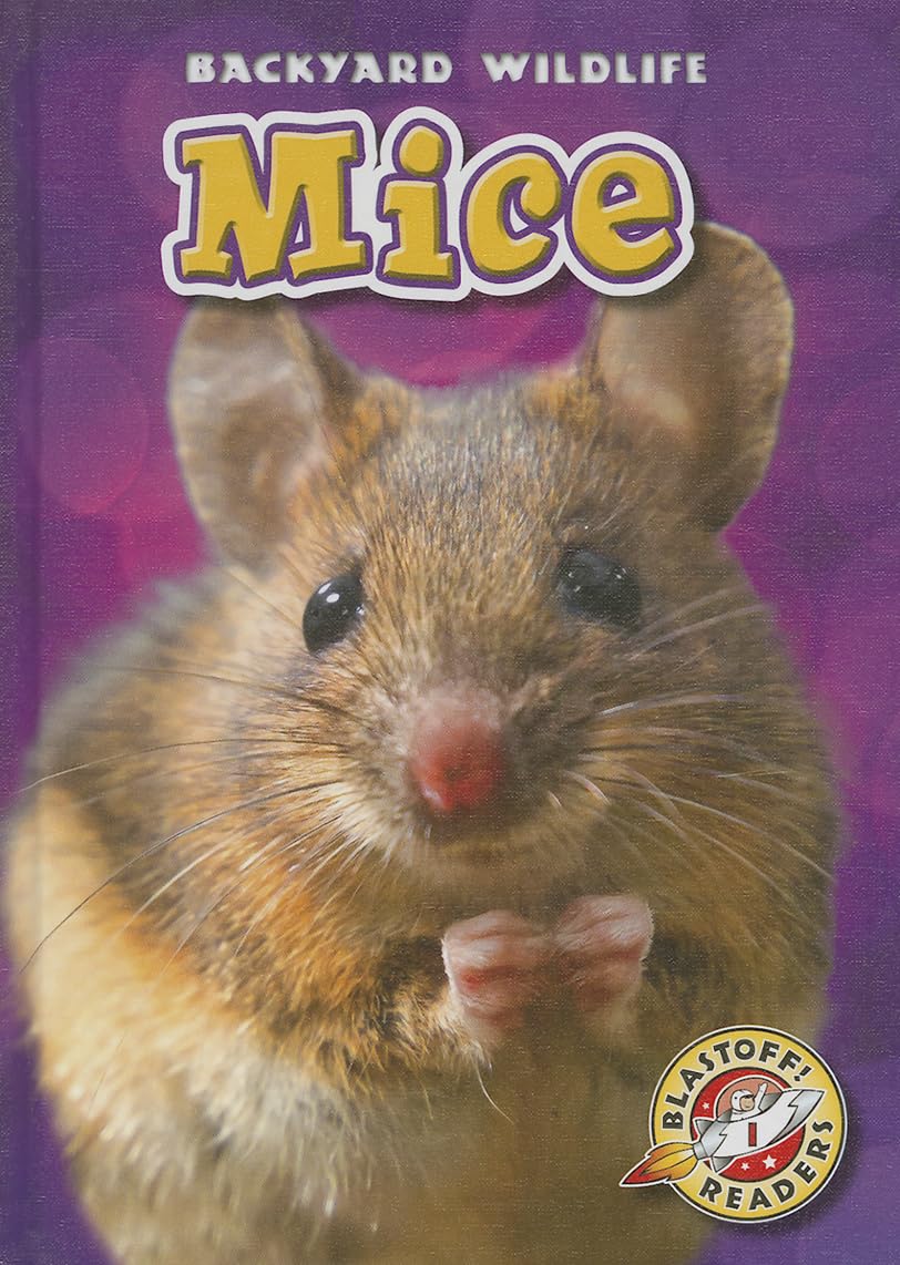 Mice (Blastoff Readers, Level 1: Backyard Wildlife)