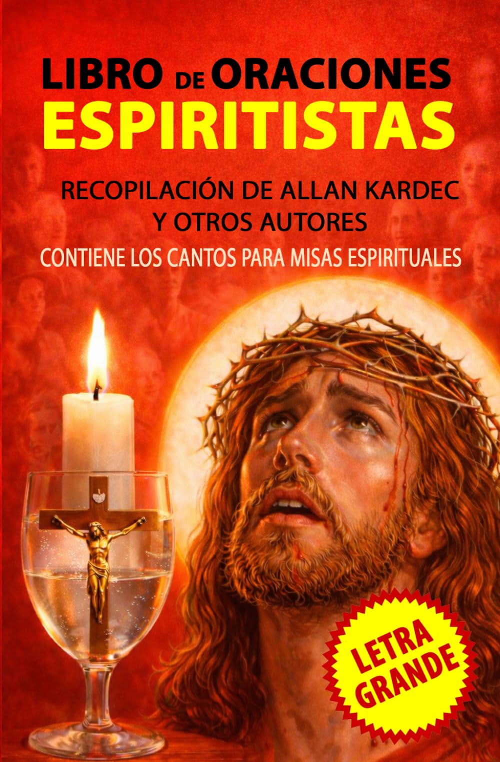 Libro de Oraciones Espiritistas - Letra Grande: Recopilación de Allan Kardec y otros autores