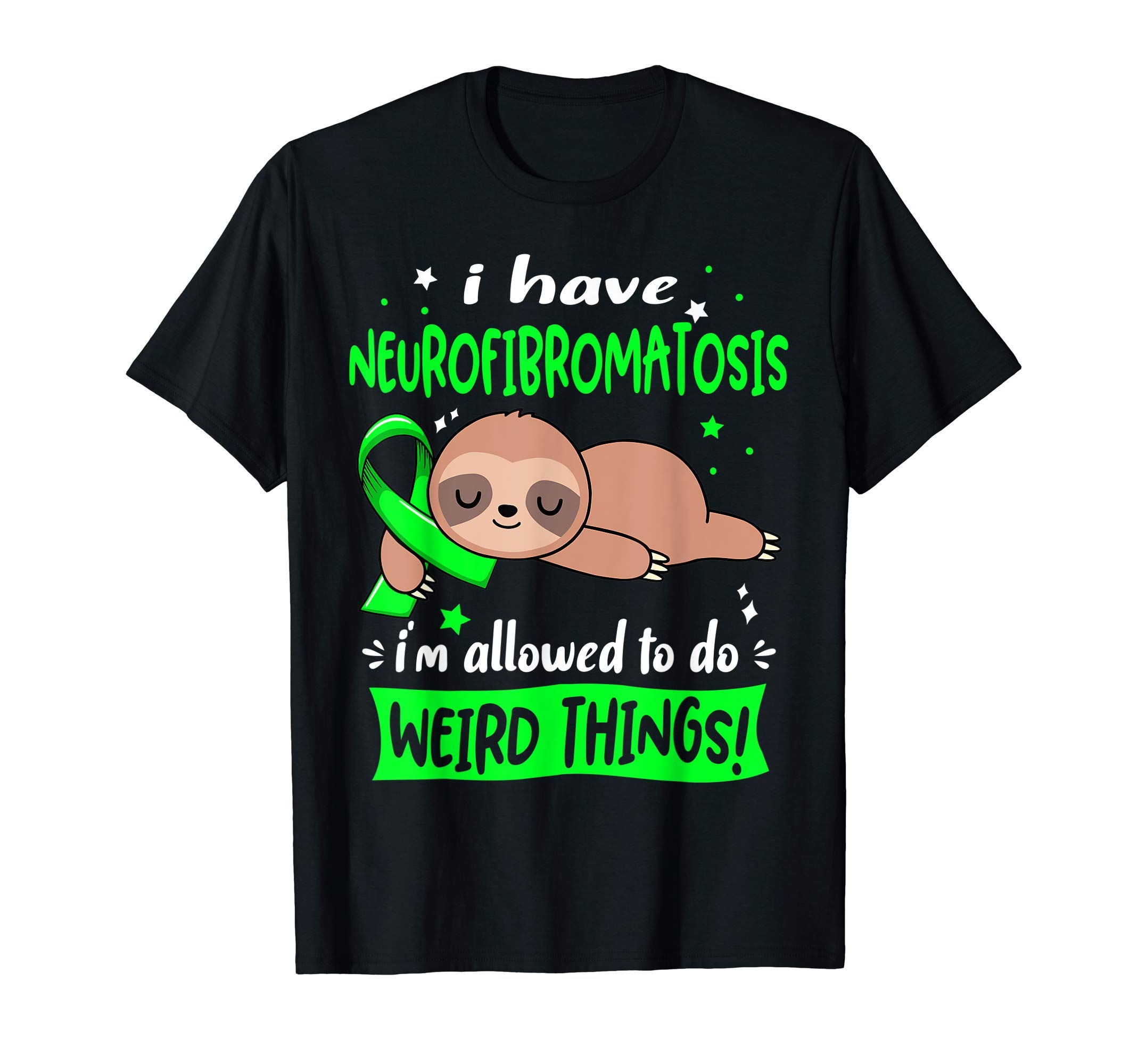 Neurofibromatosis AwarenessI have Neurofibromatosis i'm allowed to do Weird Things T-ShirtOEKO-TEX STANDARD 100