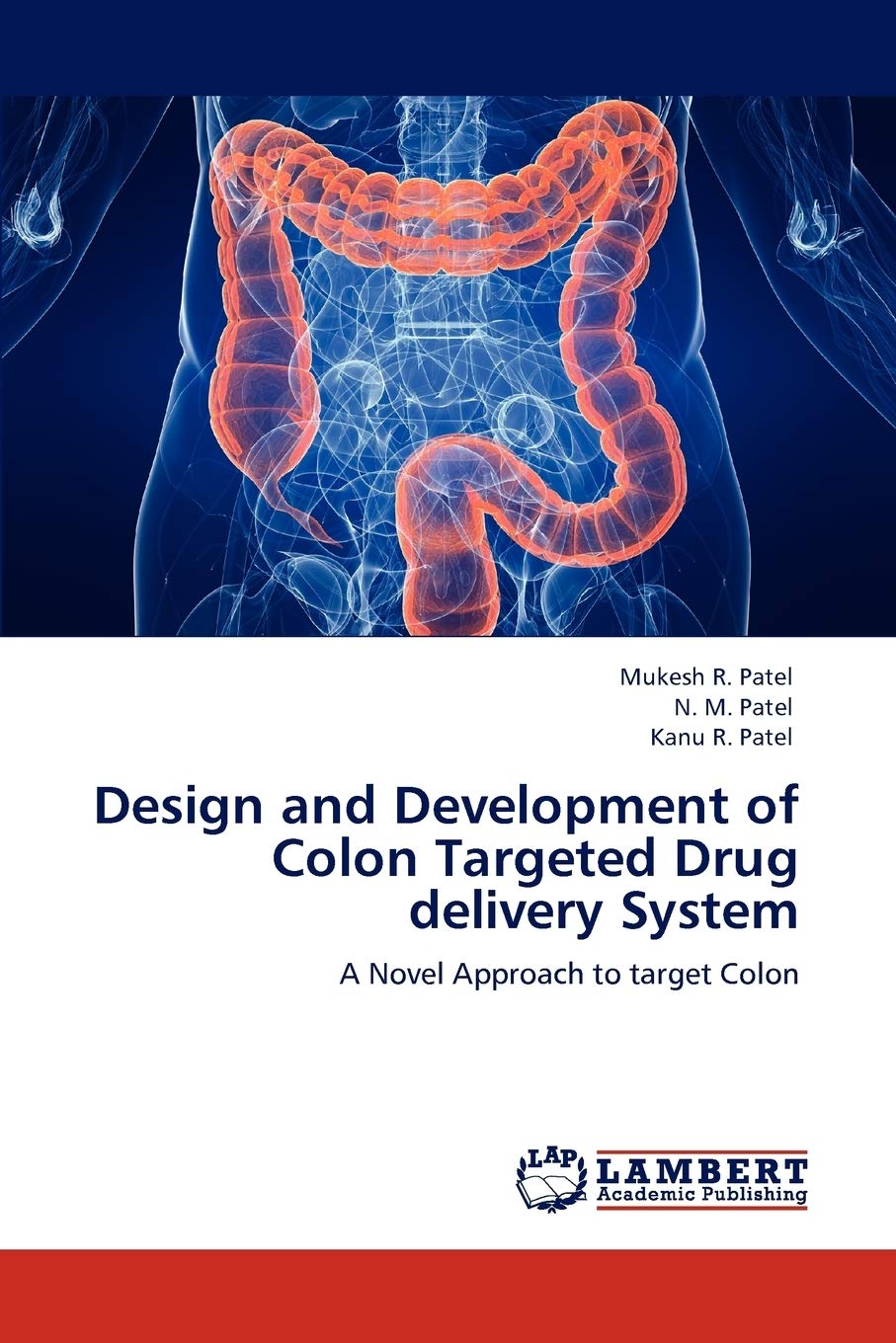 Design and Development of Colon Targeted Drug delivery System: A Novel Approach to target Colon