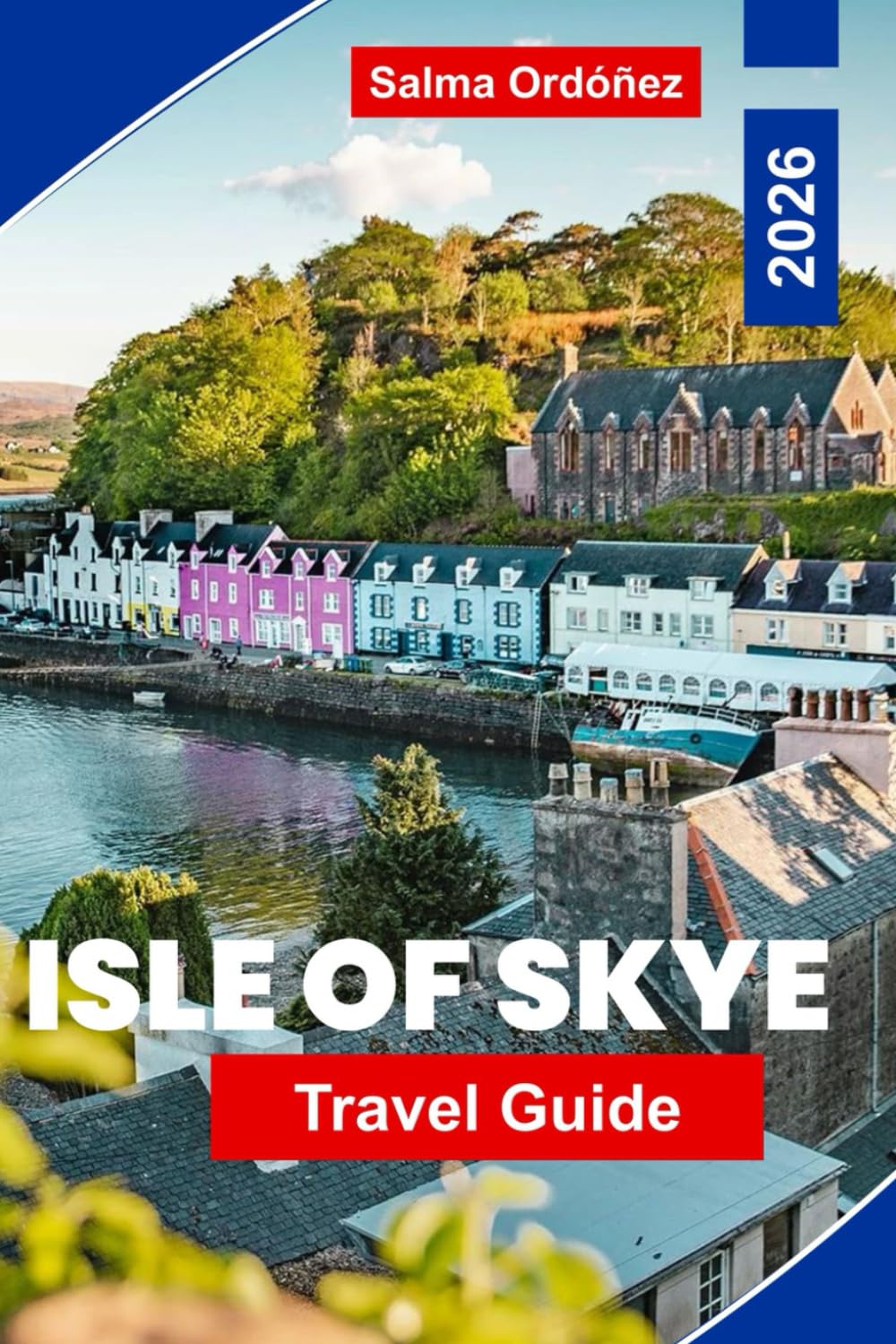 Isle of Skye Travel Guide 2026: Explore Dramatic Landscapes, Scenic Hikes, Historic Castles, Local Cuisine, and Essential Tips for Your Scottish Adventure