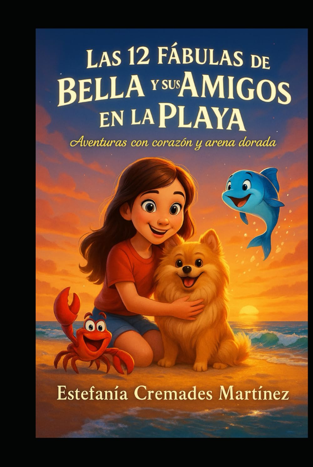 Las 12 fábulas de Bella y sus amigos en la playa: Aventuras con corazón y arena dorada