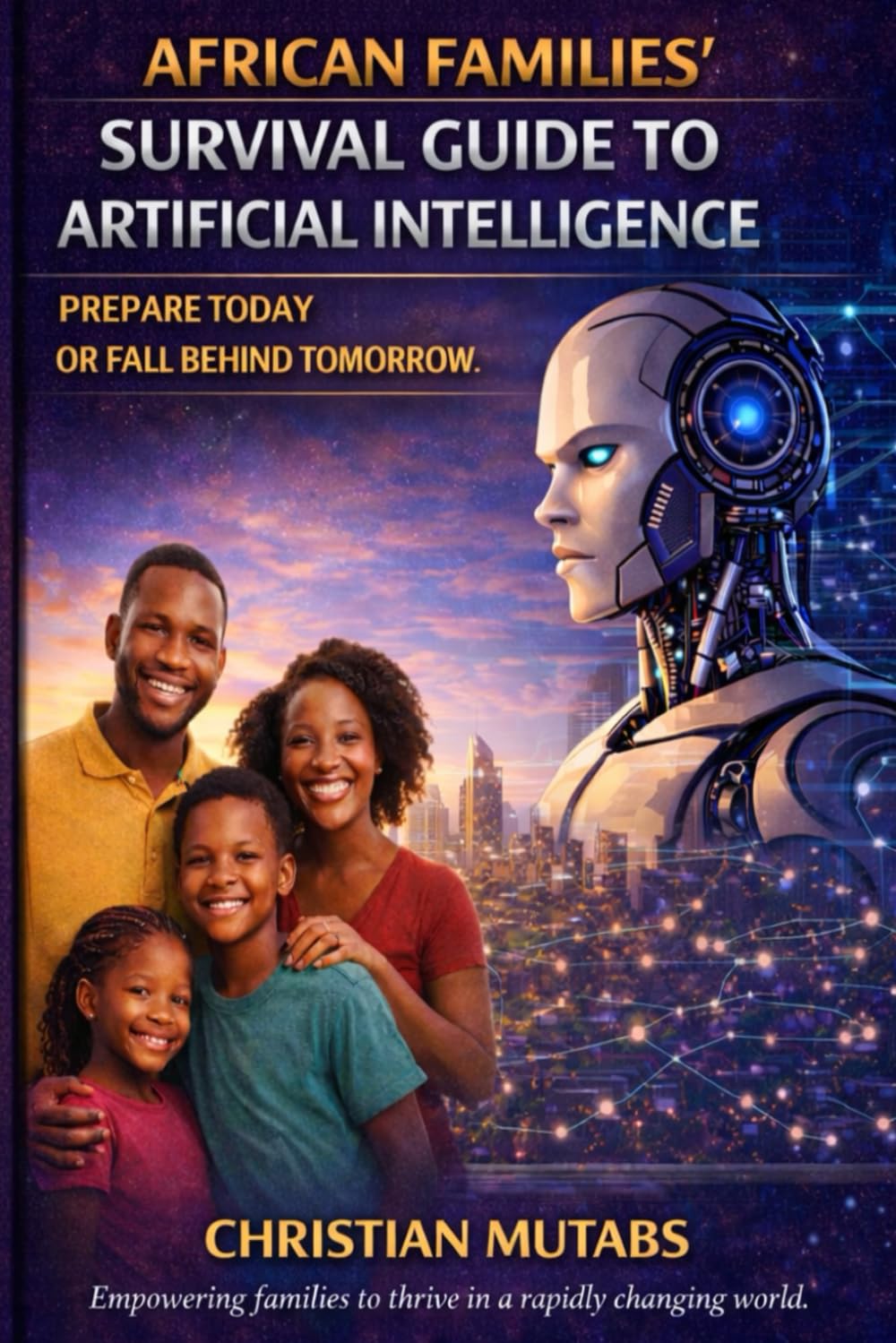 African Families’ AI Survival Guide: Prepare Today or Fall Behind Tomorrow (African Families Reading List)