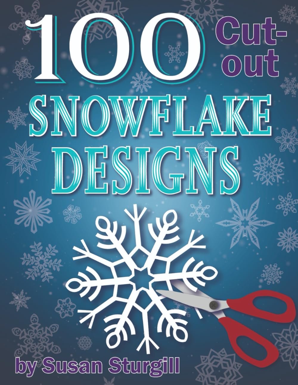 100 Cutout Snowflake Designs: Paper Templates for Any Skill Level