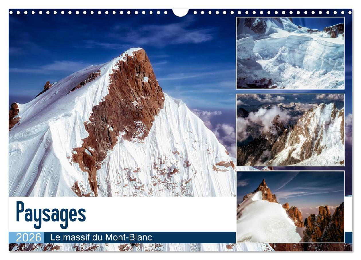 Paysages Le massif du Mont-Blanc (Calendrier mural 2026 DIN A3 vertical), CALVENDO calendrier mensuel: Le massif du Mont-Blanc vu d'avion
