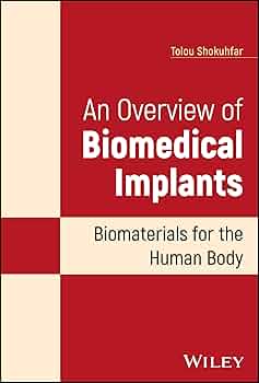 An Overview of Biomedical Implants: Biomaterials for the