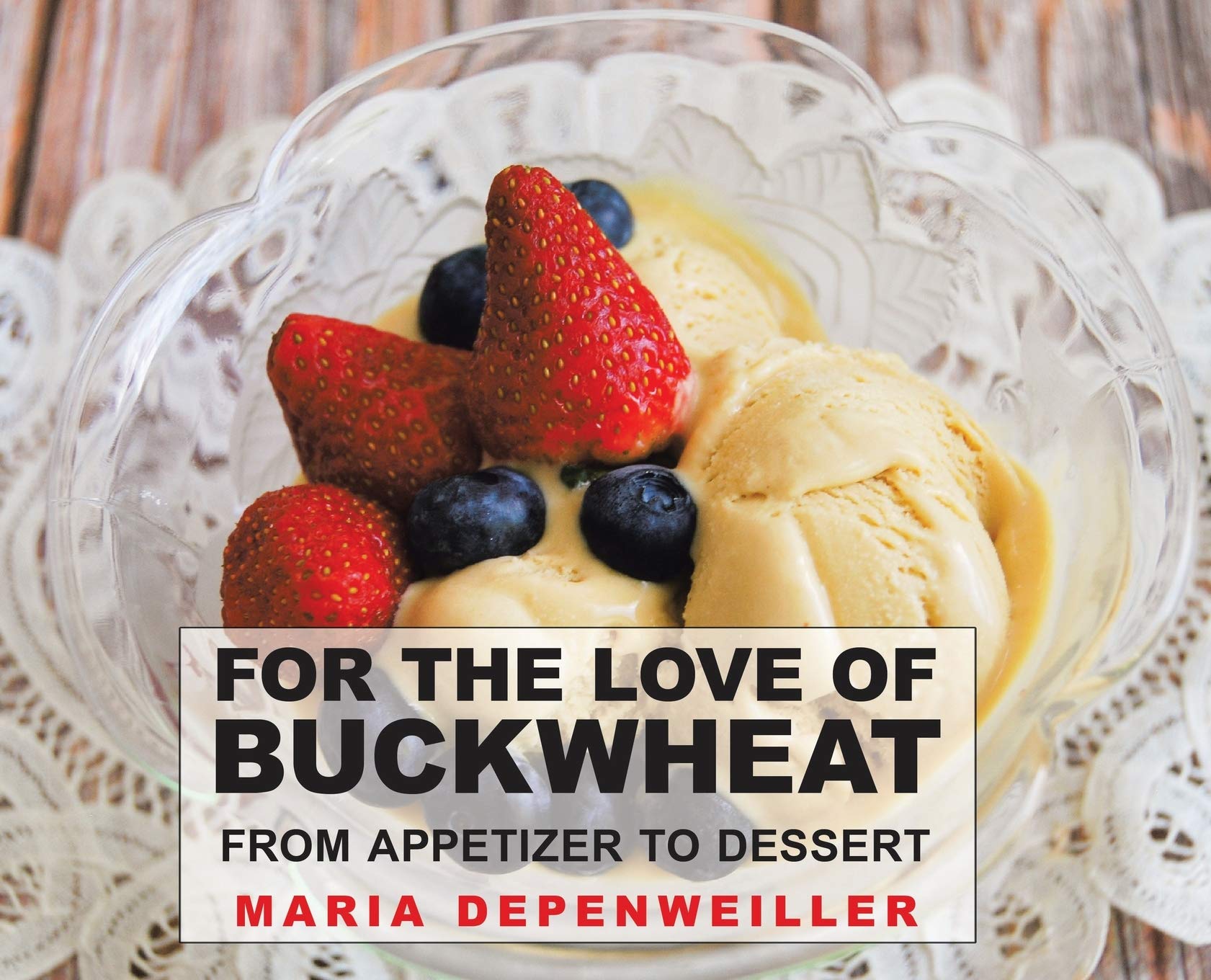 For the Love of Buckwheat: From Appetizer to Dessert