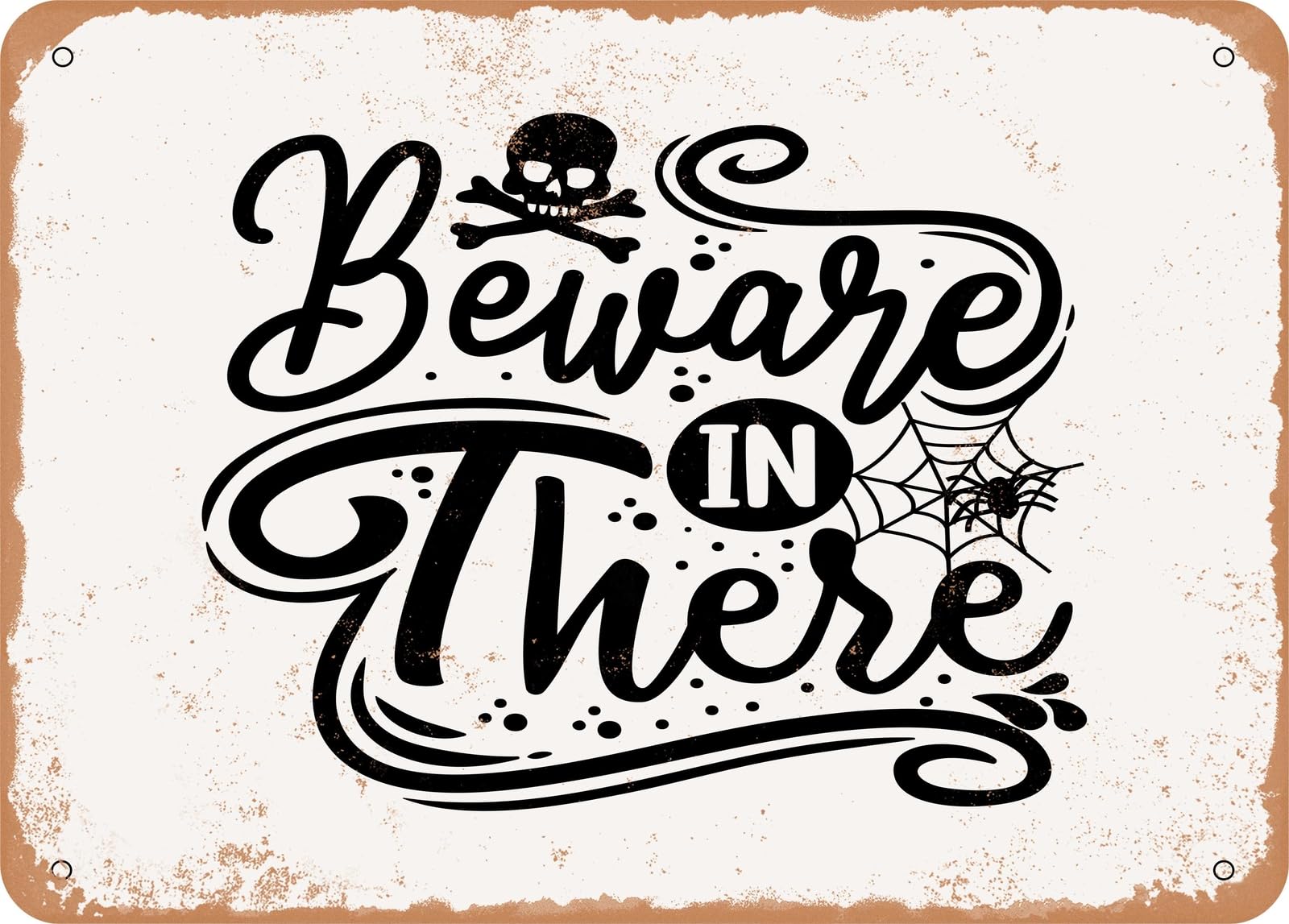 Metal Sign - Beware In there - Vintage Look Sign home decor