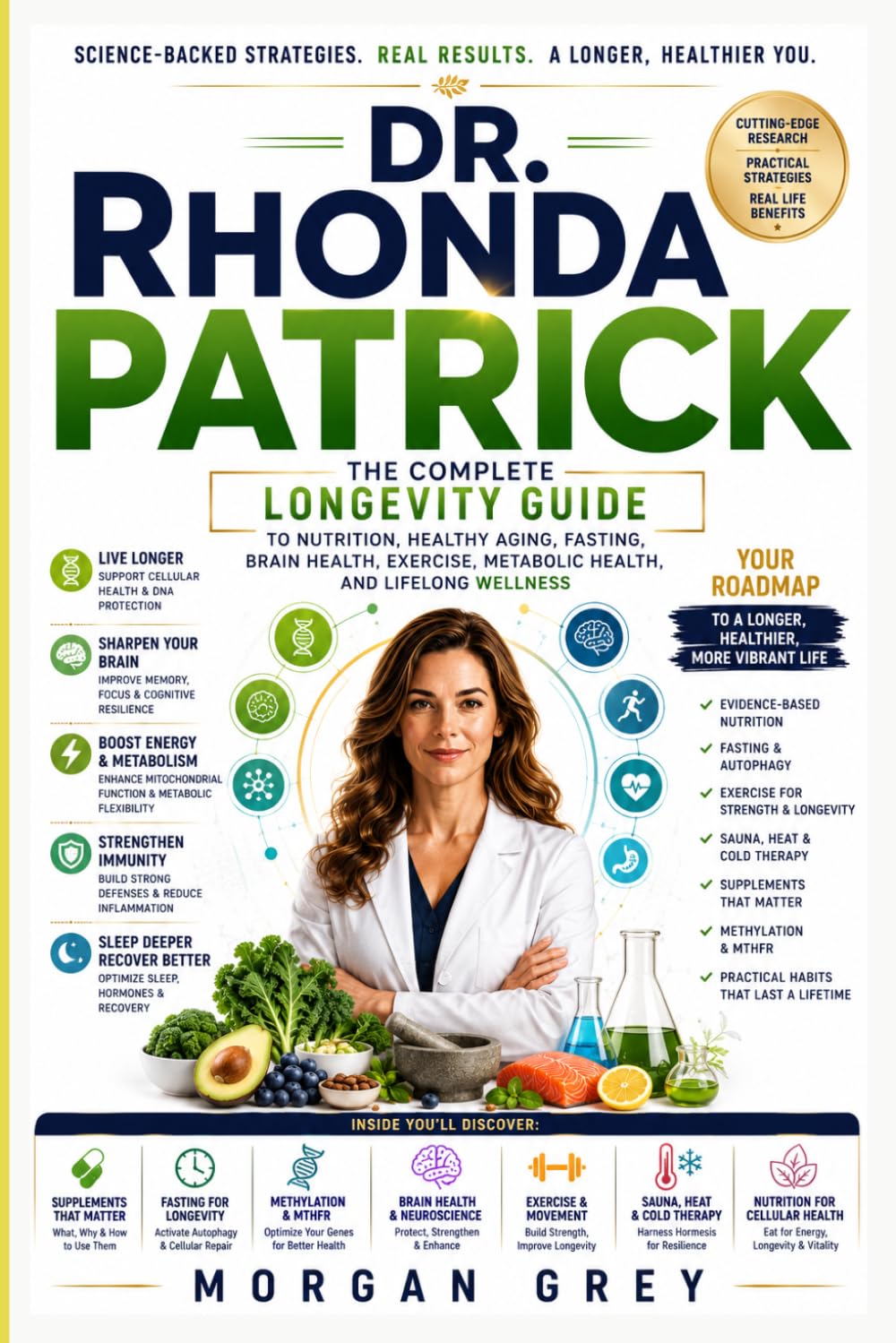 DR. RHONDA PATRICK: The Complete Longevity Guide to Nutrition, Healthy Aging, Fasting, Brain Health, Exercise, Metabolic Health, and Lifelong Wellness