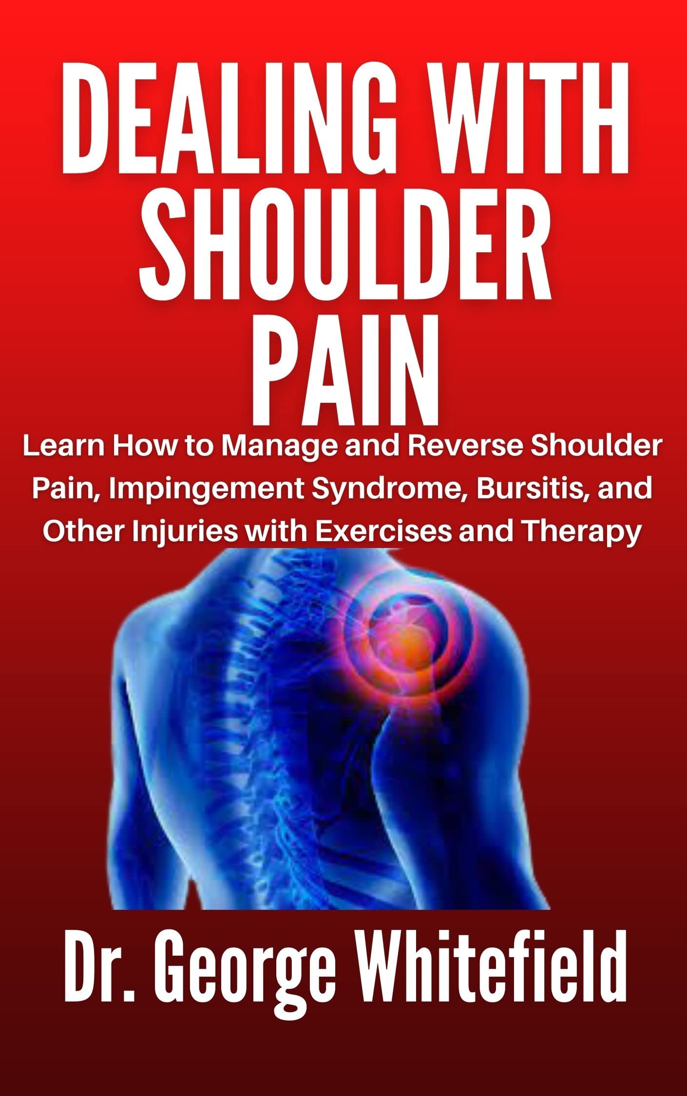 Buy DEALING WITH SHOULDER PAIN Learn How to Manage and Reverse
