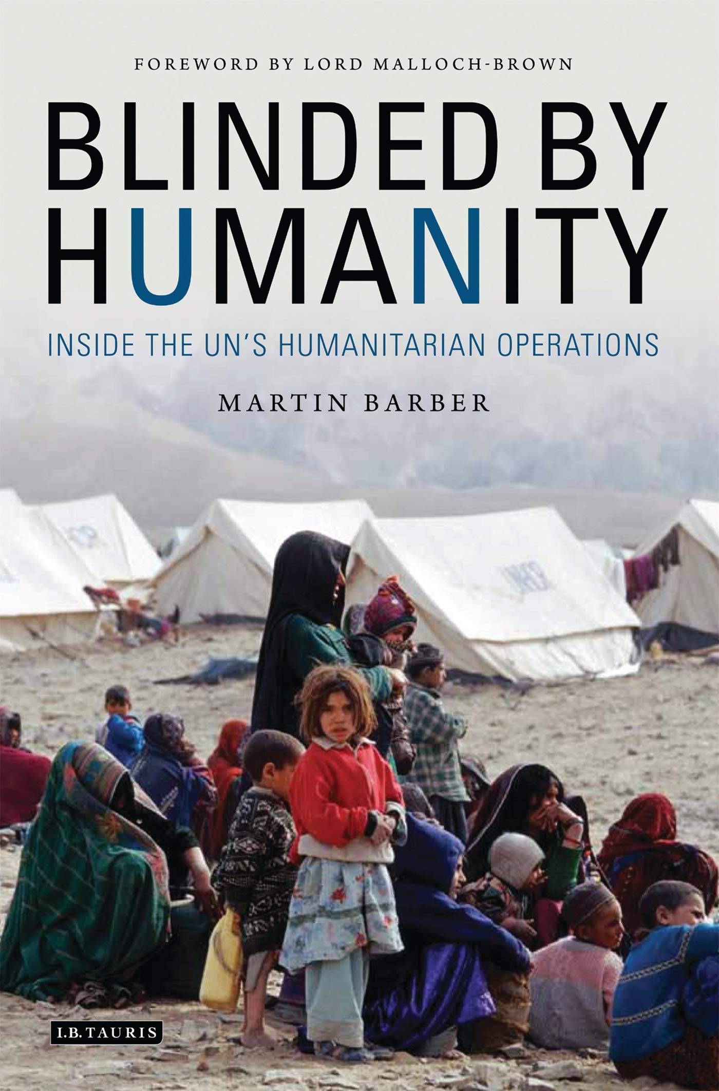 Buy Blinded by Humanity: Inside the Un's Humanitarian Operations — BookShops.in