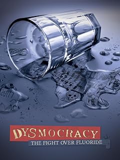 Dysmocracy: The Fight Over Fluoride