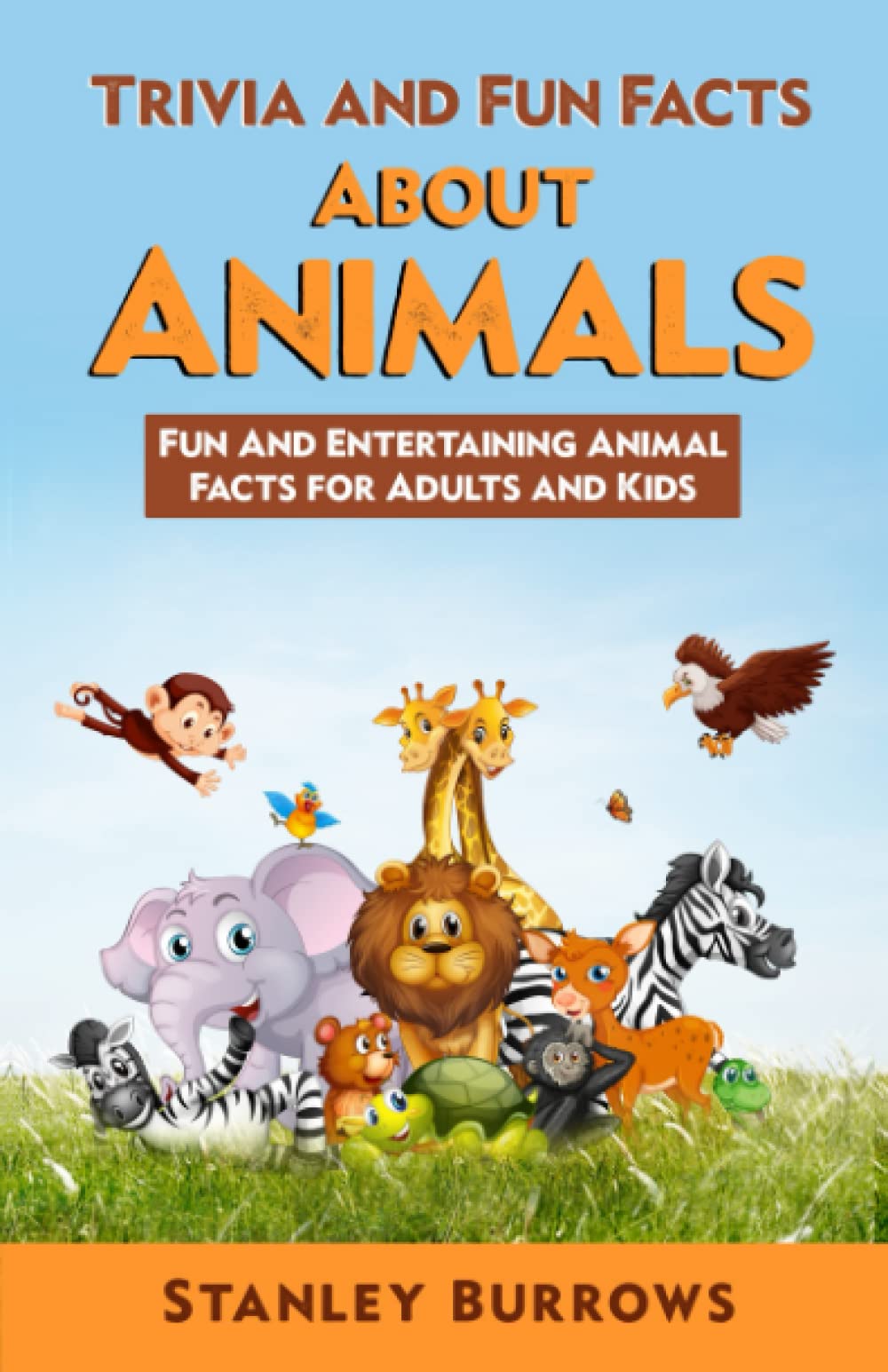 Trivia and Fun Facts About Animals: Fun and Entertaining Animal Facts for Adults and Kids