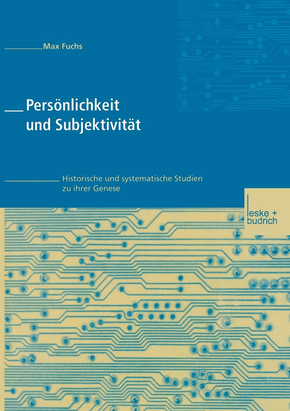 Persönlichkeit und Subjektivität: Historische und systematische Studien zu ihrer Genese