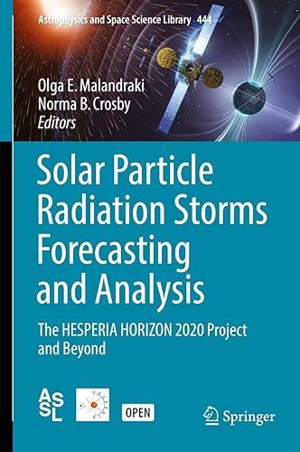 Solar Particle Radiation Storms Forecasting and Analysis: The HESPERIA HORIZON 2020 Project and Beyond: 444