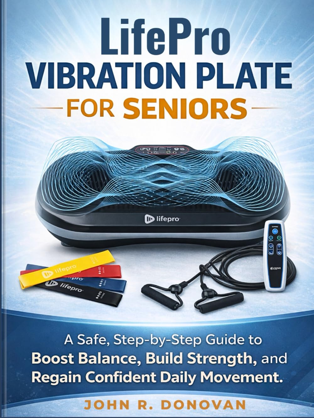 LIFEPRO Vibration Plate for Seniors: A Safe, Step-by-Step Guide to Boost Balance, Build Strength, and Regain Confident Daily Movement.