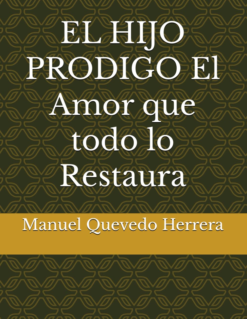 EL HIJO PRODIGO El Amor que todo lo Restaura (ENSENANZAS DE JESUS)
