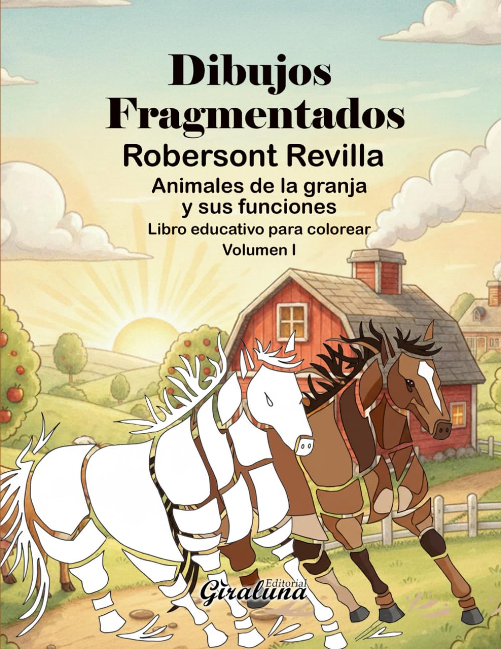 Dibujos fragmentados – Animales de la granja y sus funciones – Volumen I: Libro educativo para colorear