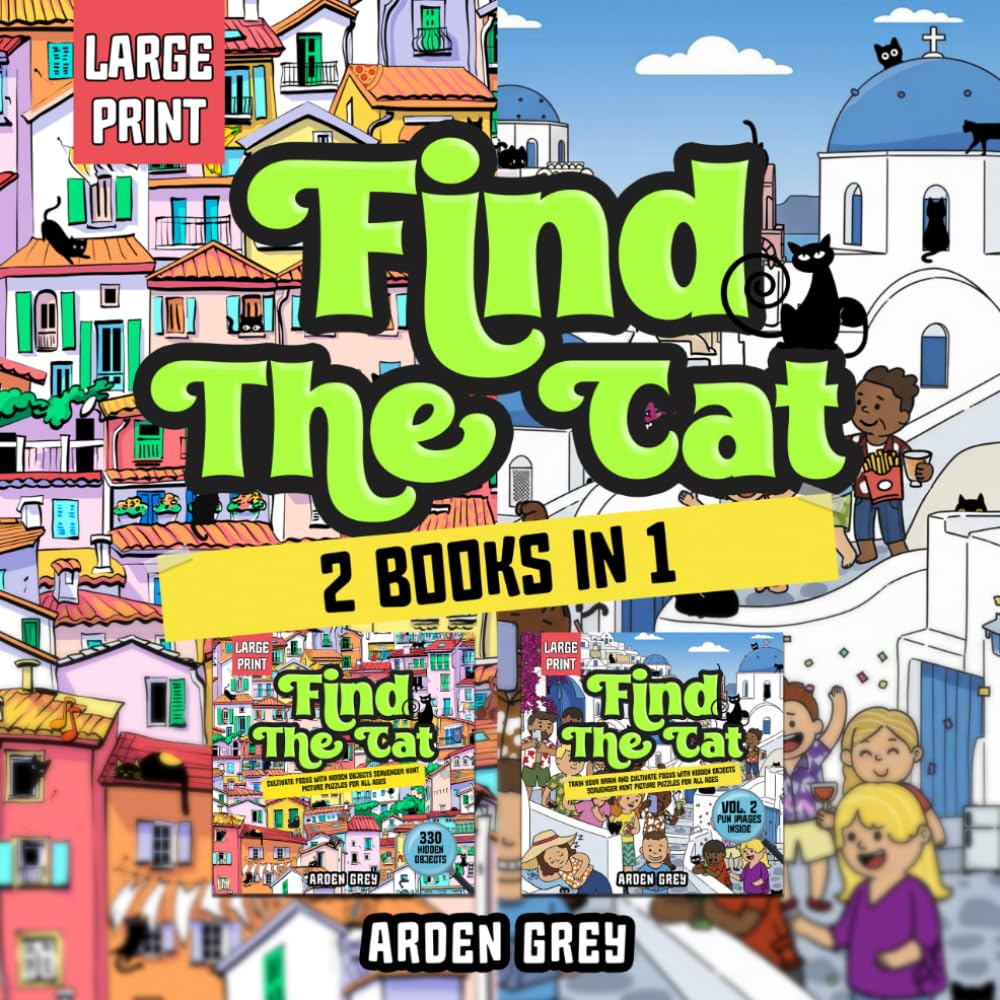 Find The Cat (2 Books in 1): Train Your Brain and Cultivate Focus with Hidden Objects Scavenger Hunt Picture Puzzles for All Ages (The Ultimate Hidden Object Book for All Ages)