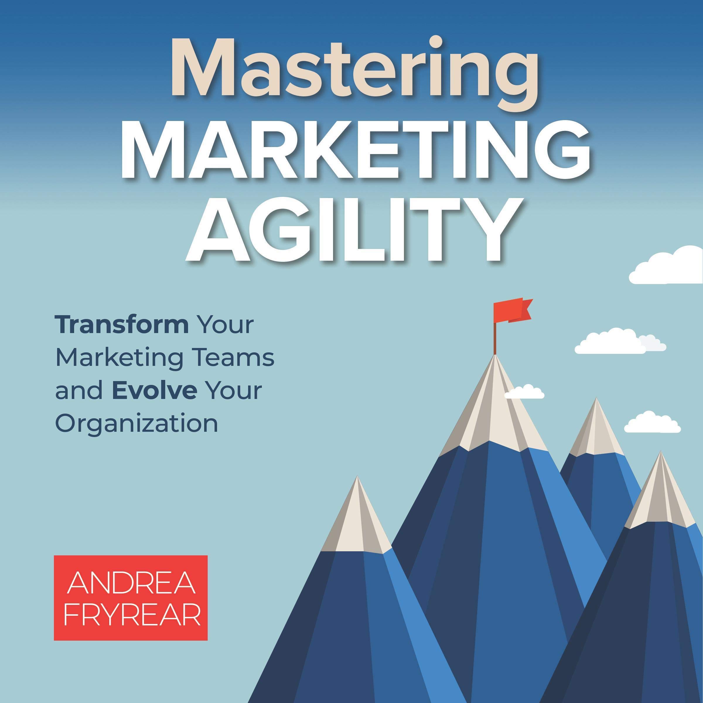 Cover art for Mastering Marketing Agility