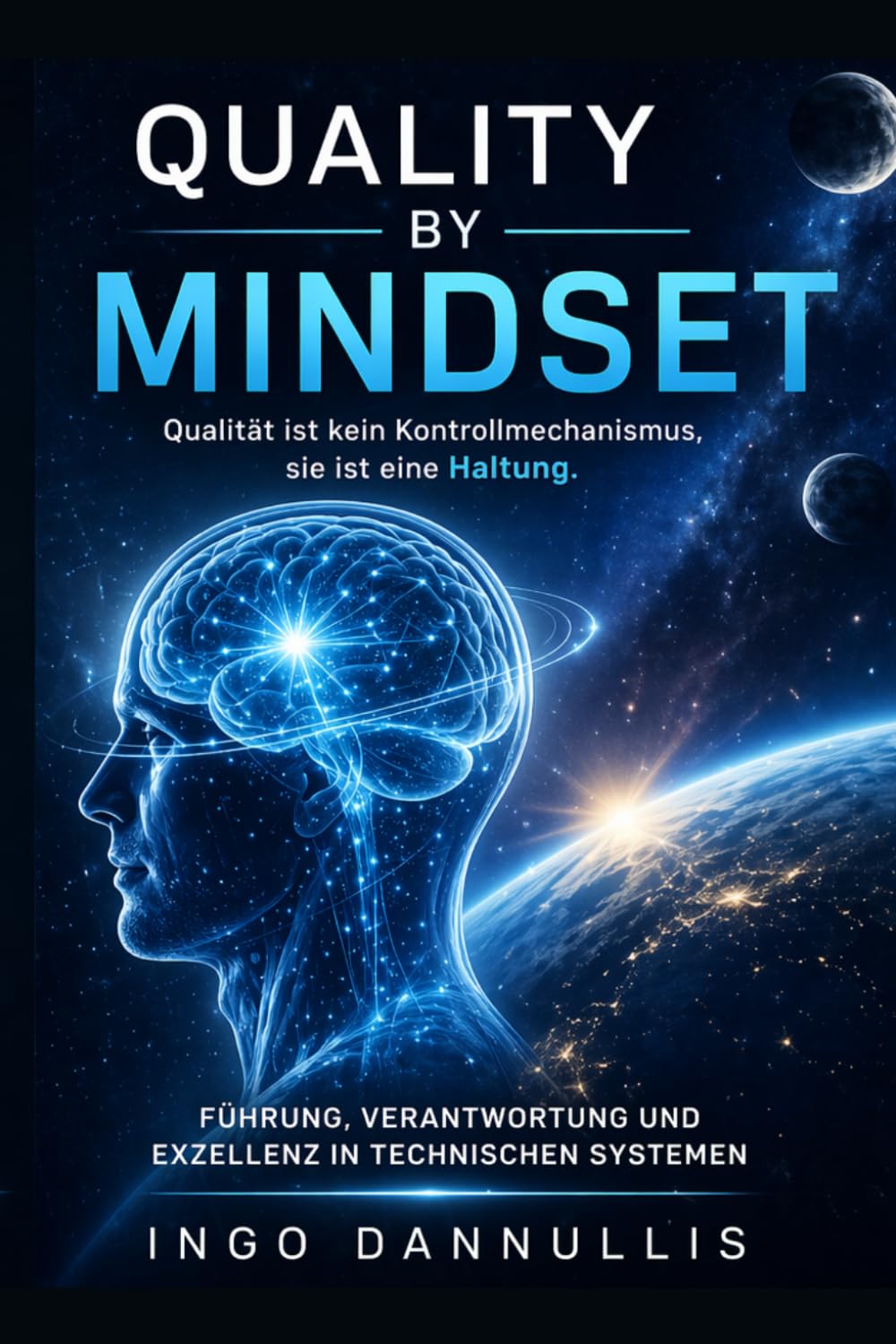 QUALITY BY MINDSET: Qualität ist kein Kontrollmechanismus, sie ist eine Haltung.