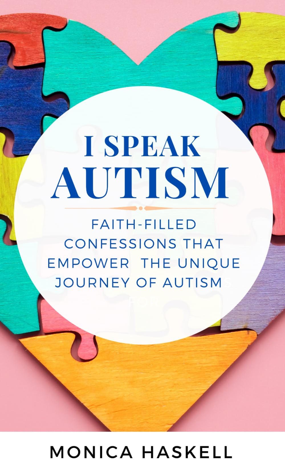 I Speak Autism: Faith-Filled Confessions That Empower The Unique Journey of Autism