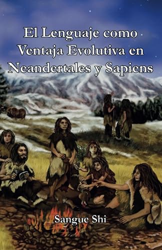 El Lenguaje como Ventaja Evolutiva en Neandertales y Sapiens (Antropología y Otras Ciencias)