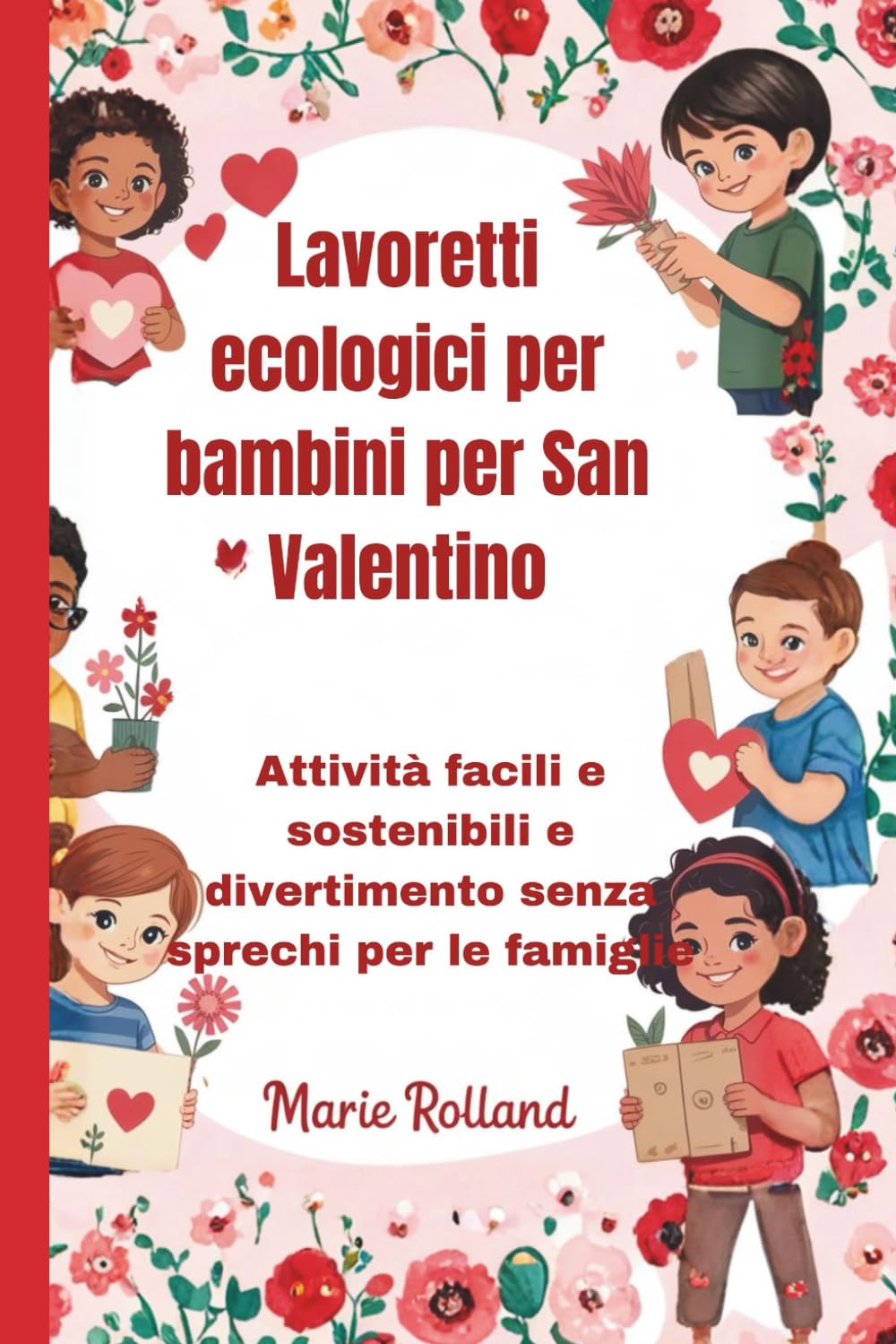 Lavoretti ecologici per bambini per San Valentino: Attività facili e sostenibili e divertimento senza sprechi per le famiglie