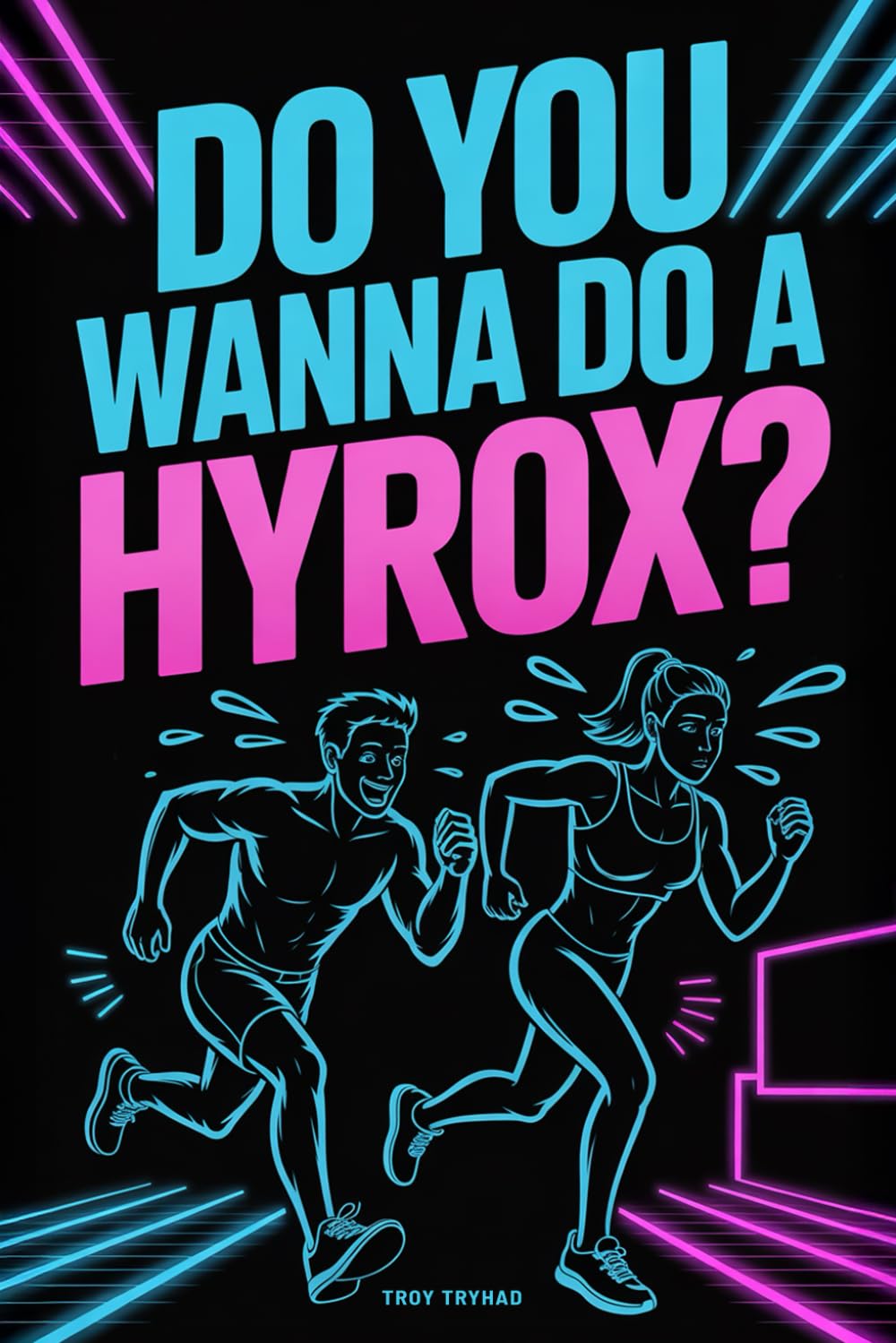 Do You Wanna Do A Hyrox?: The Ultimate Hyrox Gag Gift Book for Friends Who Love Suffering      Paperback – December 14, 2025