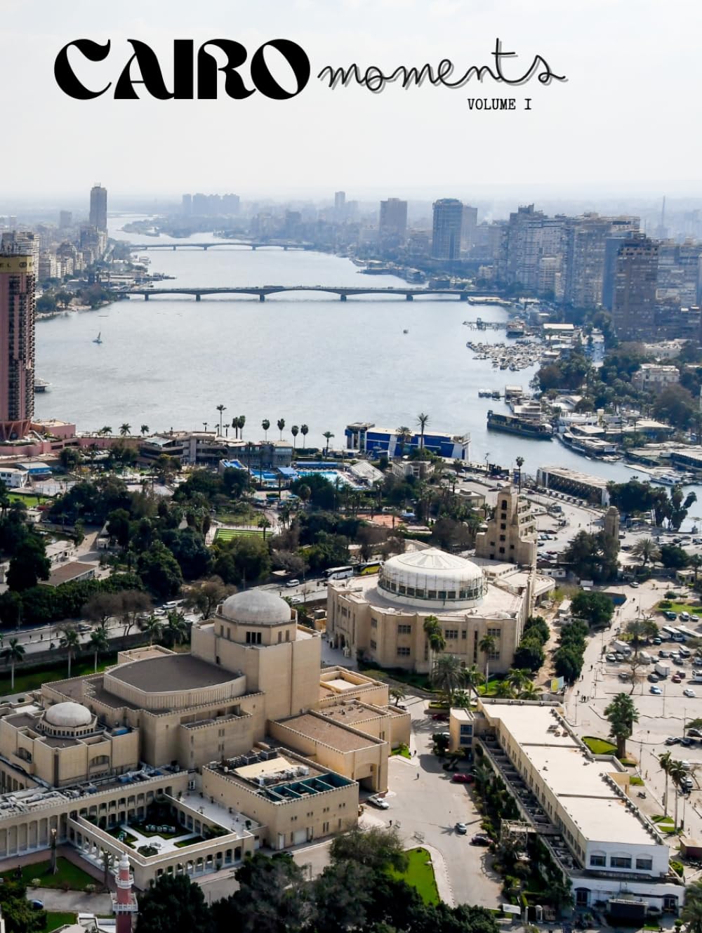 Cairo Moments Vol. 1 Landmarks & Architecture
